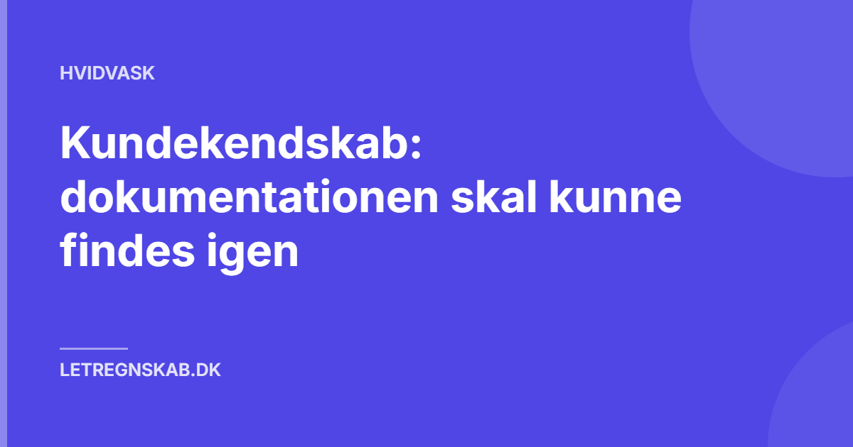 Kundekendskab: dokumentationen skal kunne findes igen