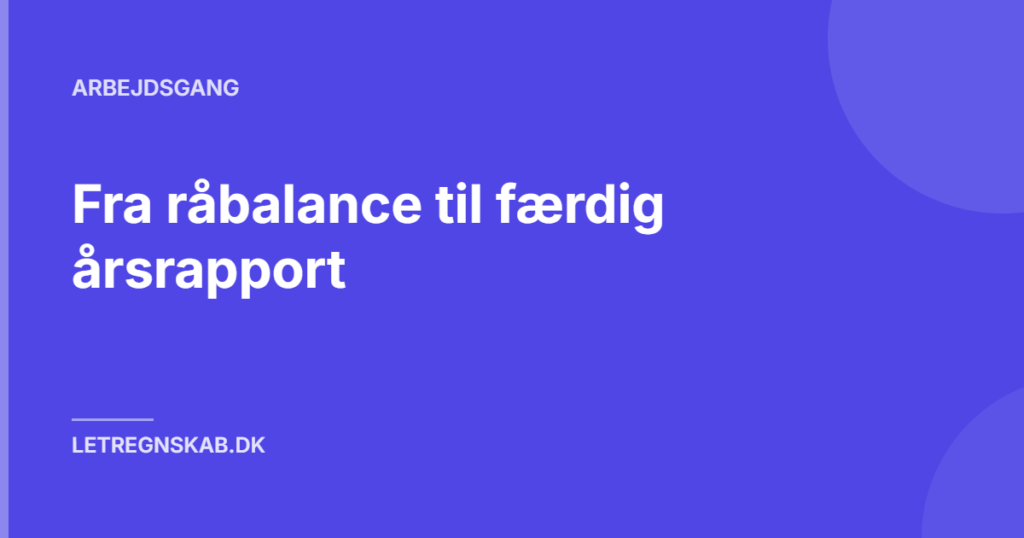 Fra råbalance til færdig årsrapport