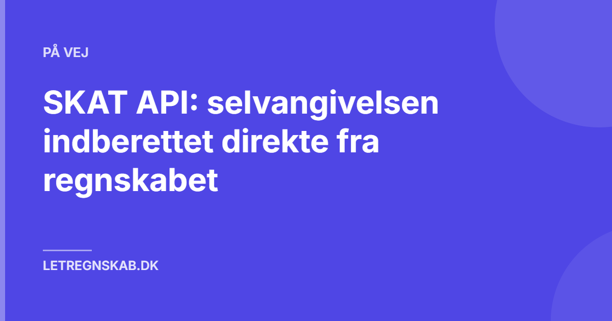 SKAT API: selvangivelsen indberettet direkte fra regnskabet
